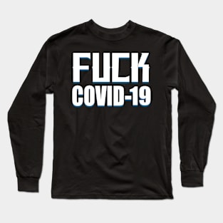 Fuck Covid Long Sleeve T-Shirt